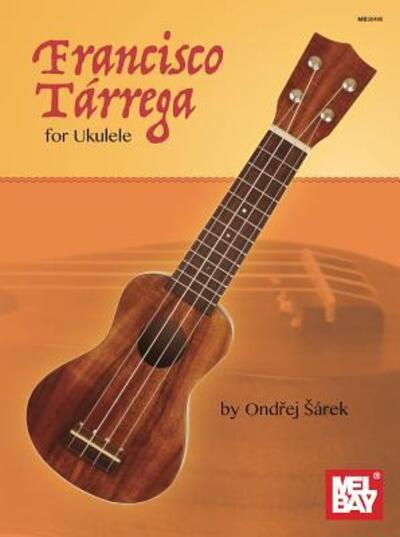 Cover for Ondrej Sarek · Francisco Tarrega for Ukulele (Paperback Book) (2016)