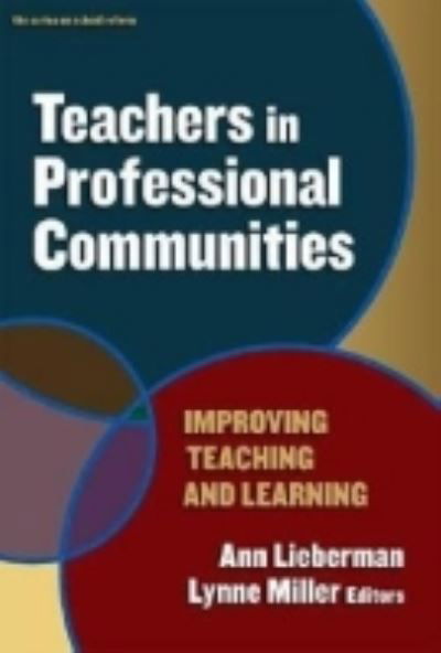 Cover for Ann Lieberman · Teachers in Professional Communities: Improving Teaching and Learning - the series on school reform (Paperback Book) (2008)