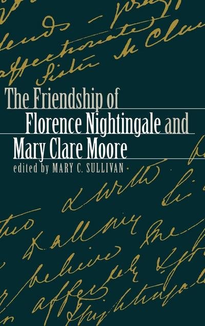 Cover for Florence Nightingale · The Friendship of Florence Nightingale and Mary Clare Moore - Studies in Health, Illness, and Caregiving (Hardcover Book) (1999)