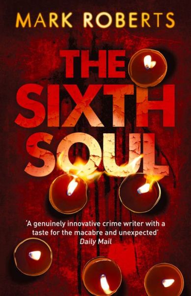 Cover for Mark Roberts · The Sixth Soul: Brilliant page turner - a dark serial killer thriller with a twist (Paperback Book) [Main edition] (2013)