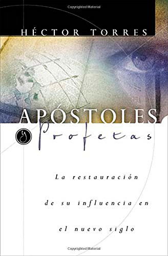 Cover for Hector Torres · Apóstoles Y Profetas: La Restauración De Su Influencia en El Nuevo Siglo (Paperback Book) (2000)