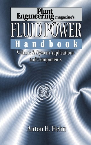 Cover for Hehn, Anton H. (Anton H. Hehn is an industry consultant in the hydraulic and pneumatic fields.) · Plant Engineering's Fluid Power Handbook, Volume 2: System Applications and Components (Innbunden bok) (1993)