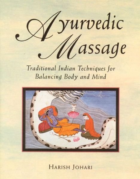 Cover for Harish Johari · Ayurvedic Massage: Traditional Indian Techniques for Balancing Body and Mind (Taschenbuch) (1996)