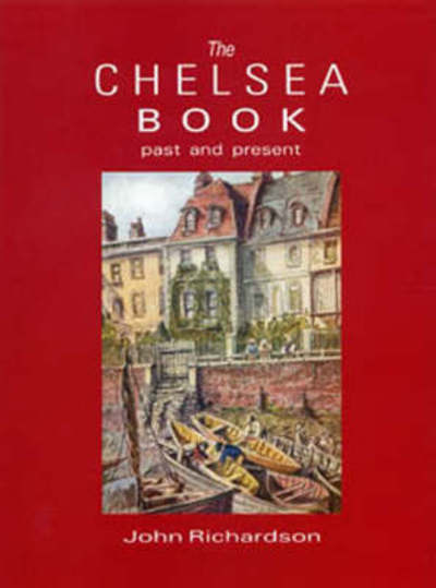 Cover for John Richardson · The Chelsea Book: Past And Present (N/A) (2003)