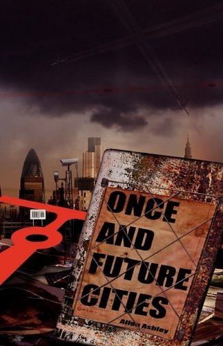Cover for Allen Ashley · Once and Future Cities (Paperback) (Paperback Book) (2009)