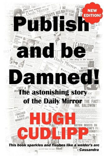 Cover for Hugh Cudlipp · Publish and Be Damned! (Paperback Book) [2nd Revised edition] (2009)