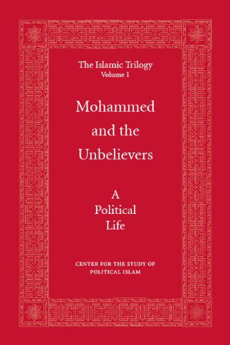 Cover for Bill Warner · Mohammed and the Unbelievers : a Political Life (Islamic Trilogy Series, V.1) (Pocketbok) (2006)