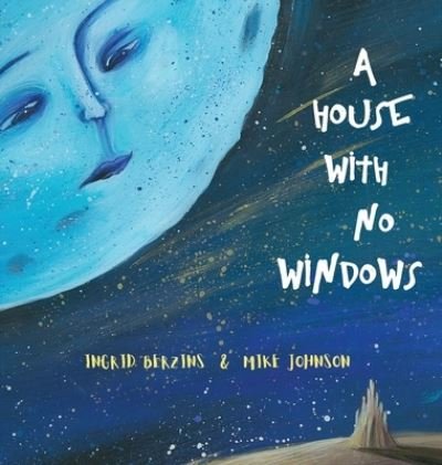 Cover for Mike Johnson · A House With No Windows (Gebundenes Buch) (2021)