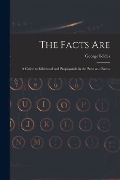 Cover for George 1890-1995 Seldes · The Facts Are (Paperback Bog) (2021)