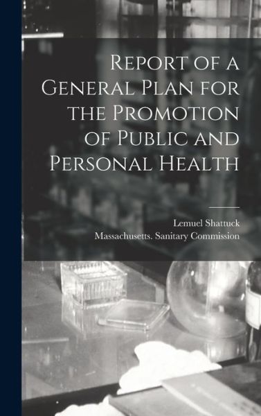 Cover for Lemuel Shattuck · Report of a General Plan for the Promotion of Public and Personal Health (Book) (2022)