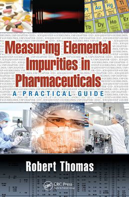 Cover for Robert Thomas · Measuring Elemental Impurities in Pharmaceuticals: A Practical Guide - Practical Spectroscopy (Pocketbok) (2021)