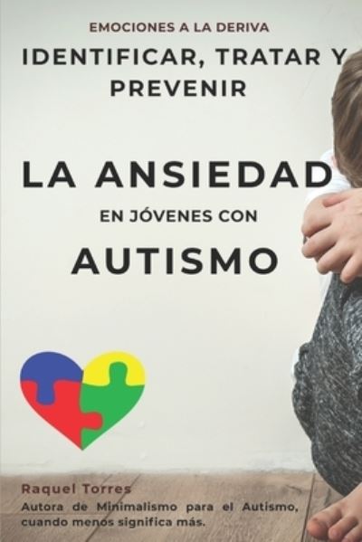 Cover for Raquel Torres · Emociones a la deriva: Identificar, prevenir y tratar la ansiedad en jovenes con autismo (Paperback Book) (2020)