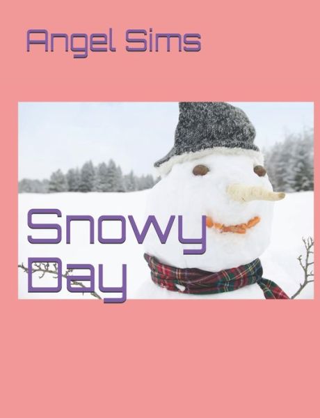 Cover for Angel Sims · Snowy Day (Paperback Book) (2019)