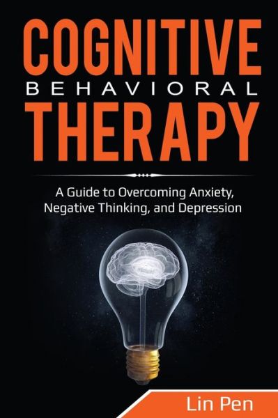 Cover for Lin Pen · Cognitive Behavioral Therapy: A Guide to Overcoming Anxiety, Negative Thinking, and Depression - Human Psychology (Pocketbok) (2019)