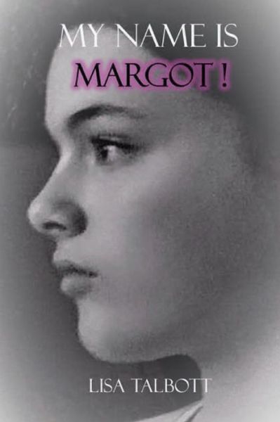 Cover for Lisa Talbott · My Name is Margot! (Paperback Book) (2021)