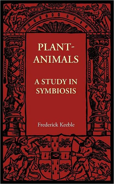 Cover for Frederick Keeble · Plant-Animals: A Study in Symbiosis (Paperback Book) (2012)