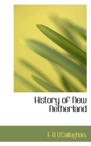 Cover for Edmund Bailey O'Callaghan · History of New Netherland (Pocketbok) (2009)