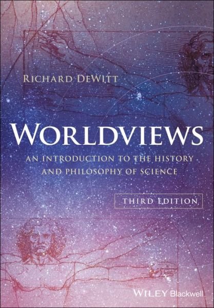 Cover for DeWitt, Richard (Fairfield University) · Worldviews: An Introduction to the History and Philosophy of Science (Paperback Bog) (2018)