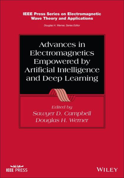 Cover for Campbell · Advances in Electromagnetics Empowered by Artificial Intelligence and Deep Learning - IEEE Press Series on Electromagnetic Wave Theory (Hardcover Book) (2023)