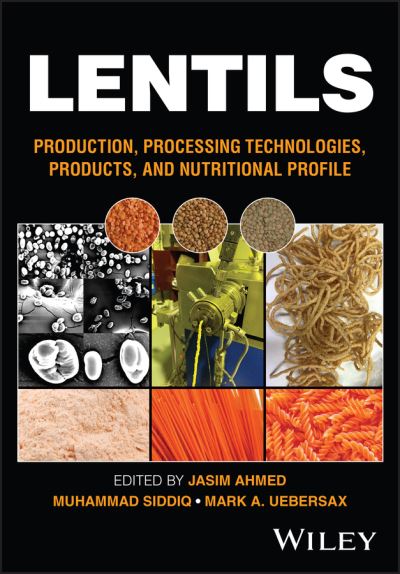 Cover for J Ahmed · Lentils: Production, Processing Technologies, Products, and Nutritional Profile (Hardcover Book) (2023)