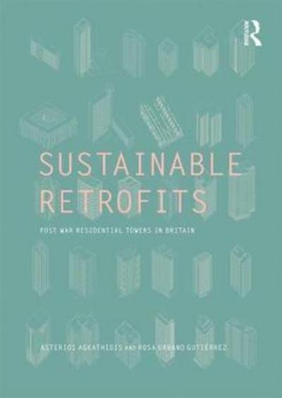 Cover for Asterios Agkathidis · Sustainable Retrofits: Post War Residential Towers in Britain (Paperback Book) (2018)