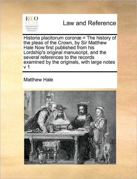 Cover for Matthew Hale · Historia Placitorum Coronae = the History of the Pleas of the Crown, by Sir Matthew Hale Now First Published from His Lordship's Original Manuscript, (Paperback Book) (2010)