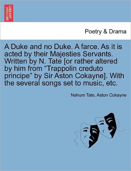 Cover for Nahum Tate · A Duke and No Duke. a Farce. As It is Acted by Their Majesties Servants. Written by N. Tate [or Rather Altered by Him from (Pocketbok) (2011)