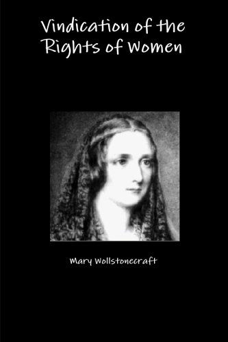 Vindication of the Rights of Women - Mary Wollstonecraft - Books - lulu.com - 9781291458893 - June 17, 2013