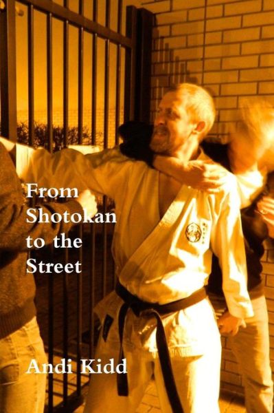 Cover for Andi Kidd · From Shotokan to the Street (Paperback Book) (2015)