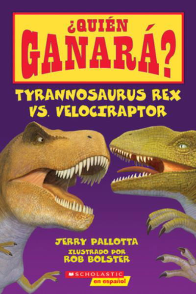 Tyrannosaurus Rex vs Velociraptor Spanis - Jerry Pallotta - Books - SCHOLASTIC USA - 9781338119893 - May 31, 2022