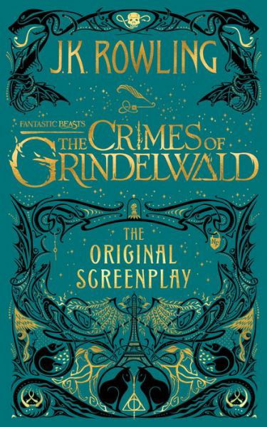 Cover for J.K. Rowling · Fantastic Beasts: The Crimes of Grindelwald - The Original Screenplay - Harry Potter (Hardcover bog) (2018)