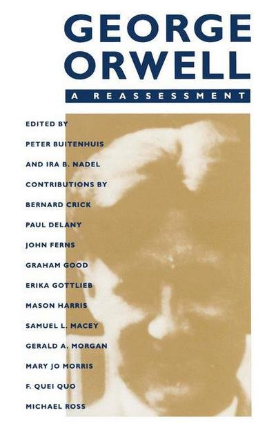 Cover for Ira B Nadel · George Orwell: A Reassessment (Paperback Book) [1st ed. 1988 edition] (1988)