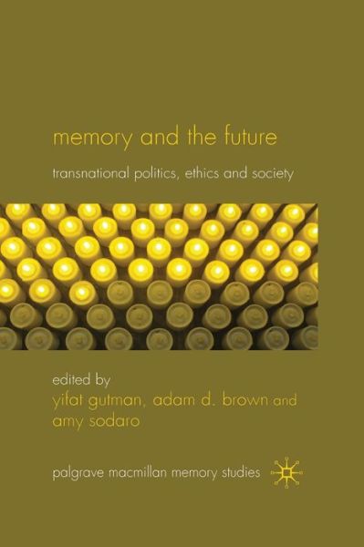 Cover for Yifat Gutman · Memory and the Future: Transnational Politics, Ethics and Society - Palgrave Macmillan Memory Studies (Taschenbuch) [1st ed. 2010 edition] (2010)