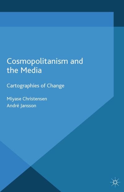 Cover for M. Christensen · Cosmopolitanism and the Media: Cartographies of Change (Paperback Bog) [1st ed. 2015 edition] (2015)