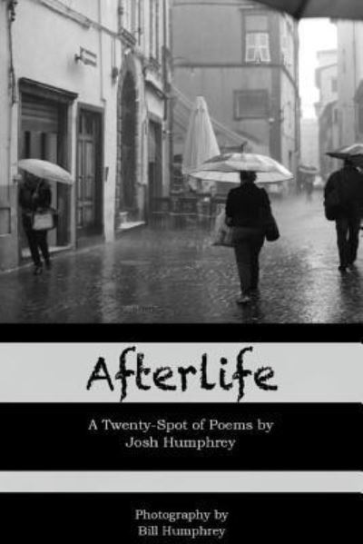 Afterlife - Josh Humphrey - Books - Lulu.com - 9781365047893 - May 24, 2016