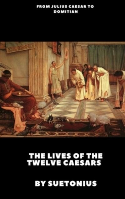 Cover for Suetonius · The Lives of the Twelve Caesars (Hardcover bog) (2016)