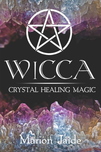 Wicca - Marion Jaide - Bøger - Createspace - 9781386288893 - 28. november 2018