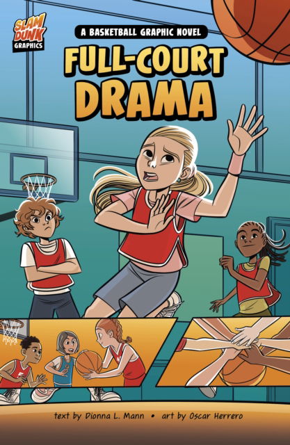 Cover for Dionna L. Mann · Full-Court Drama: A Basketball Graphic Novel - Slam Dunk Graphics (Paperback Book) (2024)