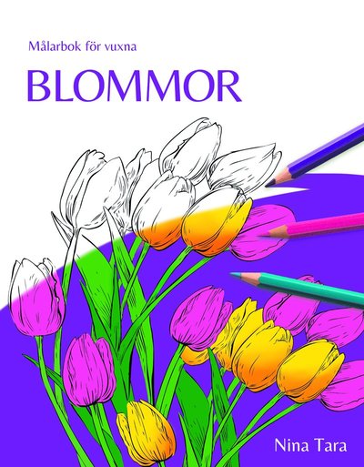 Cover for Nina Tara · Målarbok för vuxna: Blommor : målarbok för vuxna (Book) (2020)