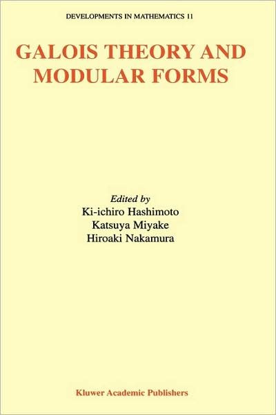Cover for Ki-ichiro Hashimoto · Galois Theory and Modular Forms - Developments in Mathematics (Hardcover Book) (2003)