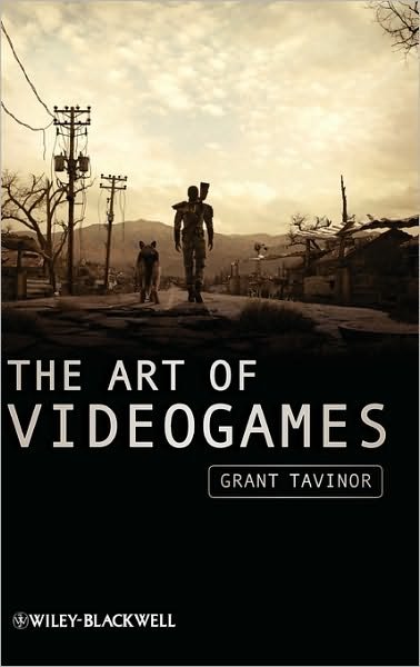 Cover for Tavinor, Grant (Social Science, Parks, Recreation and Tourism Group, Lincoln University, New Zealand) · The Art of Videogames - New Directions in Aesthetics (Innbunden bok) (2009)