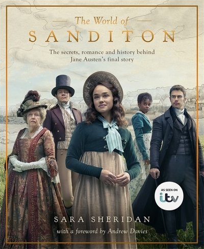 Cover for Sara Sheridan · The World of Sanditon: The Official Companion to the ITV Series (Hardcover bog) (2019)