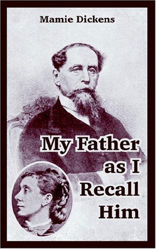 Cover for Mamie Dickens · My Father as I Recall Him (Paperback Book) (2004)