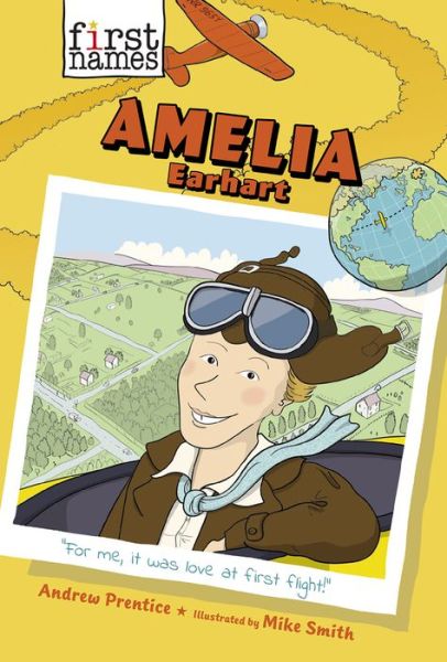 Amelia Earhart (the First Names Series) - Mike Smith - Books - Abrams, Inc. - 9781419740893 - February 18, 2020