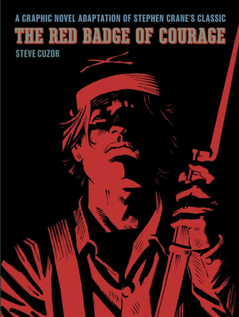 Cover for Stephen Crane · The Red Badge of Courage: A Graphic Novel Adaptation of Stephen Crane’s Classic (Inbunden Bok) (2025)