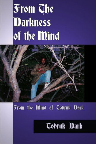 Cover for Tobruk Dark · From the Darkness of the Mind: from the Mind of Tobruk Dark (Paperback Bog) (2006)
