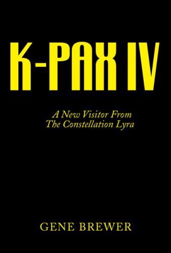 Cover for Gene Brewer · K-pax Iv: a New Visitor from the Constellation Lyra (Hardcover Book) (2007)