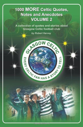 1,000 More Celtic Quotes, Notes and Anecdotes - Robert Harvey - Books - Trafford Publishing - 9781426919893 - November 20, 2009