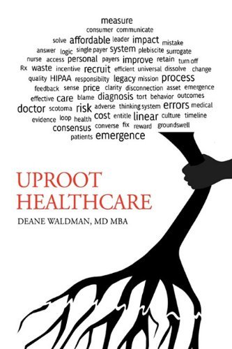 Cover for Md Mba Deane Waldman · Uproot Healthcare (Hardcover Book) (2010)