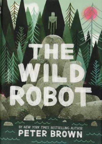 Cover for Peter Brown · The Wild Robot (Hardcover bog) (2018)